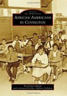 African Americans in Covington (Images of Ameri. Baham<|