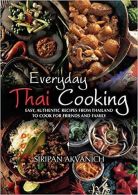 Eday Thai Cooking: Easy, Authentic Recipes from Thailand to Cook for Friends