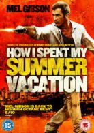 How I Spent My Summer Vacation DVD (2012) Mel Gibson, Grunberg (DIR) cert 15