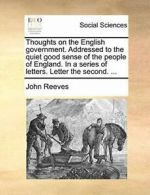 Thoughts on the English government. Addressed t, Reeves, John,,