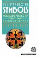 The Dynamics of Symbols: Fundamentals of Jungian Psychotherapy (Fromm Psycholog