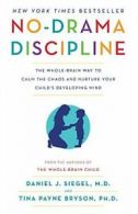 No-Drama Discipline: The Whole-Brain Way to Cal. Siegel Paperback<|