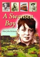 A Swansea boy by Alun John Richards (Paperback)