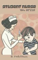 Student Nurse '60s Style, Park-Dixon, B., ISBN 1438947585
