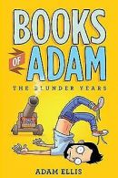 Books of Adam: The Blunder Years | Ellis, Adam | Book