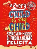 #Everychildismychild. Storie vere e magiche di picc... | Book