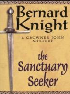 A Crowner John mystery: The sanctuary seeker: a medieval mystery by Bernard