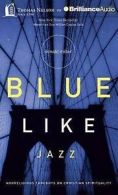 Blue Like Jazz : Nonreligious Thoughts on Christian Spirituality by Donald