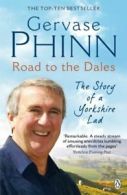 Road to the Dales: the story of a Yorkshire lad by Gervase Phinn (Paperback)