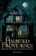 Haunted Providence: Strange Tales from the Smallest State.by Raven New<|
