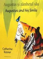 Augustus and His Smile in Romanian and English By Catherine Raynor, Catherine R