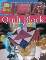 Quilt block leftovers: clever uses for spare squares by Sarah Phillips