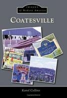 Coatesville (Images of Modern America). Collins 9781467134637 Free Shipping<|