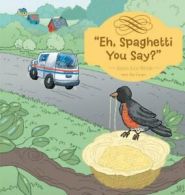 "Eh, Spaghetti You Say?".by Welsh, Leis New 9781477204733 Fast Free Shipping.#