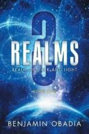 3 Realms: Realm of Dark and Light. Obadia, Benjamin 9781525504075 New.#