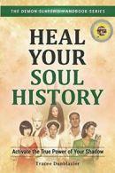 Heal Your Soul History: Activate the True Power. Dunblazier<|