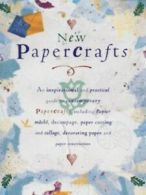 New papercrafts: an inspirational and practical guide to contemporary