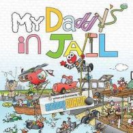 My Daddy's in Jail by Anthony Curcio Curcio Anthony Curcio