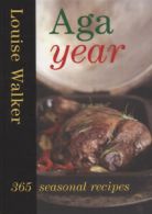 Aga year: 365 seasonal recipes by Louise Walker (Hardback)