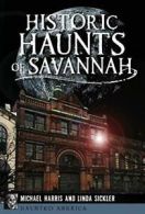 Historic Haunts of Savannah (Haunted America). Harris, Sickler 9781626191952<|