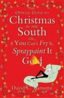 The official guide to Christmas in the South: or, If you can't fry it, spray