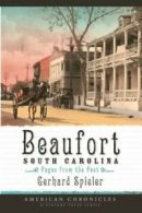 Beaufort, South Carolina: Pages from the Past (. Spieler, Society<|