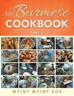 My Burmese Cookbook Part 3.by Soe, Myint New 9781524634568 Fast Free Shipping.#