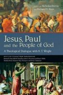 Jesus, Paul, and the people of God: a theological dialogue with N.T. Wright by