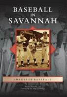 Baseball in Savannah (Images of America (Arcadia Publishing)).by Lee New<|