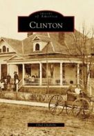 Clinton (Images of America (Arcadia Publishing)). Chisholm 9780738543543 New<|