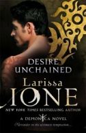 A demonica novel: Desire unchained by Larissa Ione (Paperback)