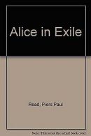 Alice in Exile | Piers Paul Read | Book