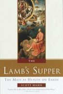 The Lamb's Supper: The Mass as Heaven on Earth. Hahn 9780385496599 New<|