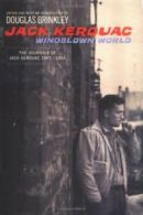 Windblown World: The Journals of Jack Kerouac 1947-1954 By Jack Kerouac, Dougla