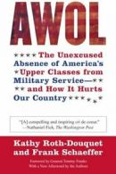 AWOL: The Unexcused Absence of America's Upper . Roth-Douquet<|
