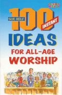 100 Instant Ideas for All-Age Worship (Childrens Ministry), Relf, Sue,