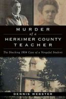 Murder of a Herkimer County Teacher: The Shocki. Webster<|