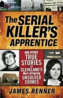The Serial Killer's Apprentice. Renner, James 9781598510461 Free Shipping<|