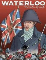 Waterloo: The Authentic Reconstruction of the Battle in a Graphic Novel by Mor