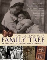 How to trace your family tree in England, Ireland, Scotland and Wales: the