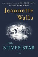 The Silver Star: A Novel | Walls, Jeannette | Book