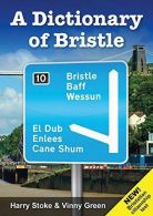 A Dictionary of Bristle, Vinny Green, Harry Stoke, ISBN 97819064