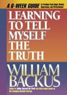 Learning to Tell Myself the Truth. Backus, D. 9781556612909 Free Shipping<|