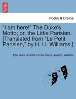 "I am here!" The Duke's Motto; or, the Little P, Fe val, Corentin,,