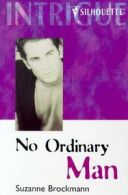 Silhouette intrigue: No ordinary man by Suzanne Brockmann (Paperback)