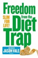 Slim for life: freedom from the diet trap by Jason Vale (Paperback)