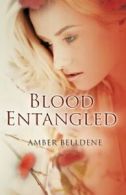 Blood Entangled.by Belldene, Amber New 9781623420437 Fast Free Shipping.#