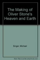 The Making of Oliver Stone's Heaven and Earth By Michael Singer,Oliver Stone,Le