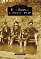 Hot Springs National Park (Images of America). Hill 9781467112857 New<|