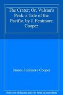 The Crater; or, Vulcan'S Peak. A Tale of the Pa. Cooper, Fenimore.#*=